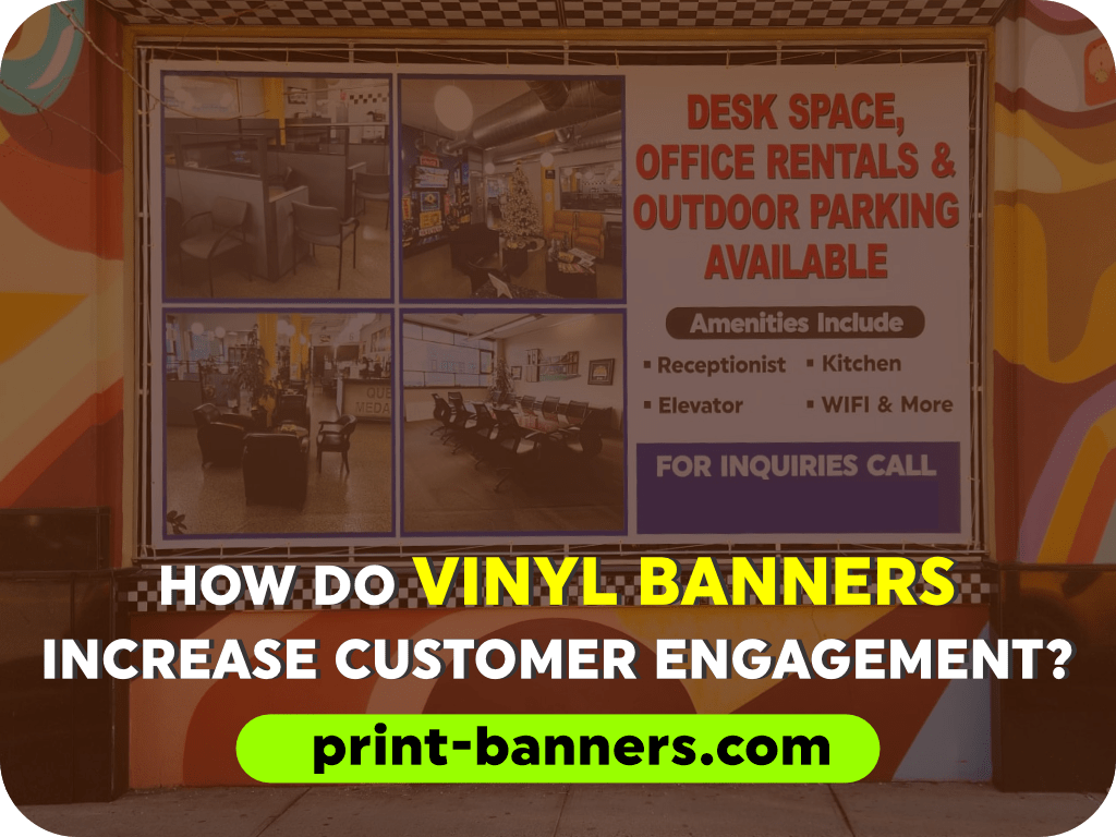How Do Vinyl Banners Increase Customer Engagement?